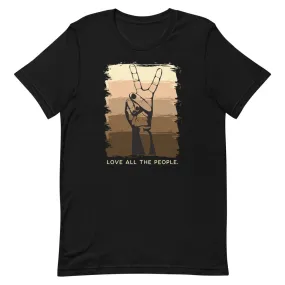 "Love All The People" Unisex tee